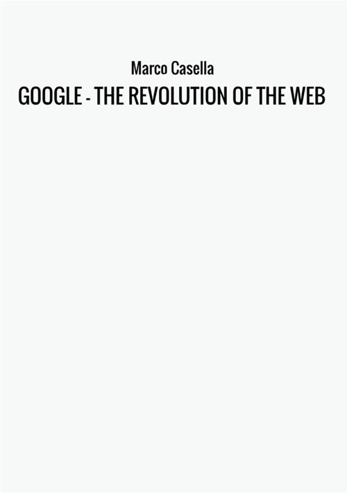 Google. The revolution of the web