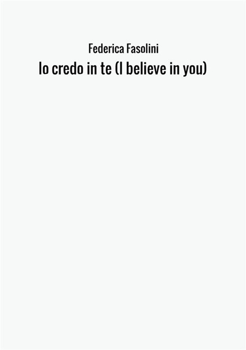 Io credo in te (I believe in you)