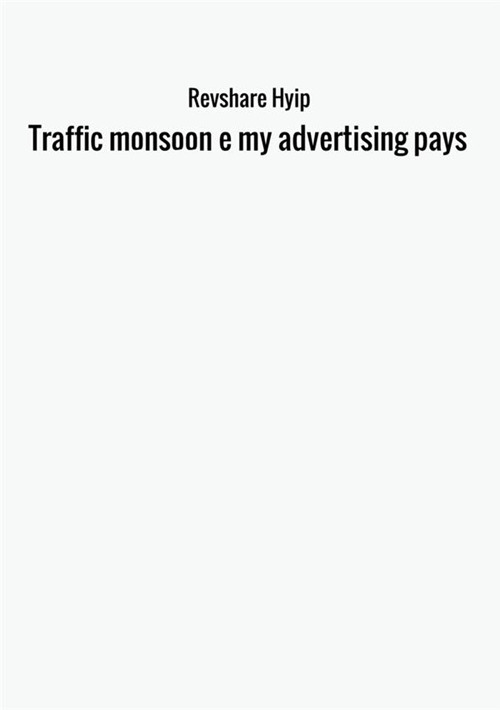 Traffic monsoon e my advertising pays