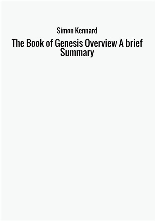 The book of genesis overview. A brief summary