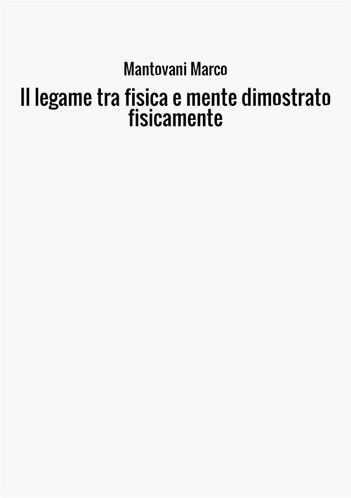 Il legame tra fisica e mente dimostrato fisicamente