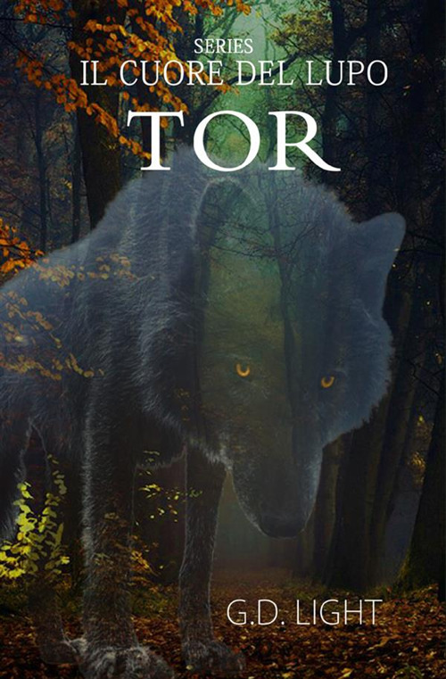 Tor. Il cuore del lupo. Vol. 1