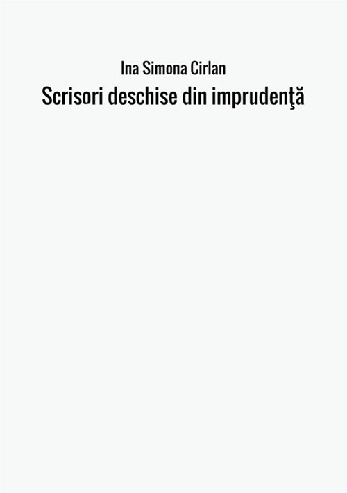 Scrisori deschise din imprudenţă