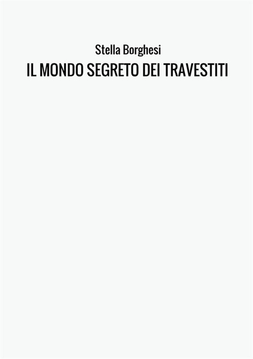 Il mondo segreto dei travestiti