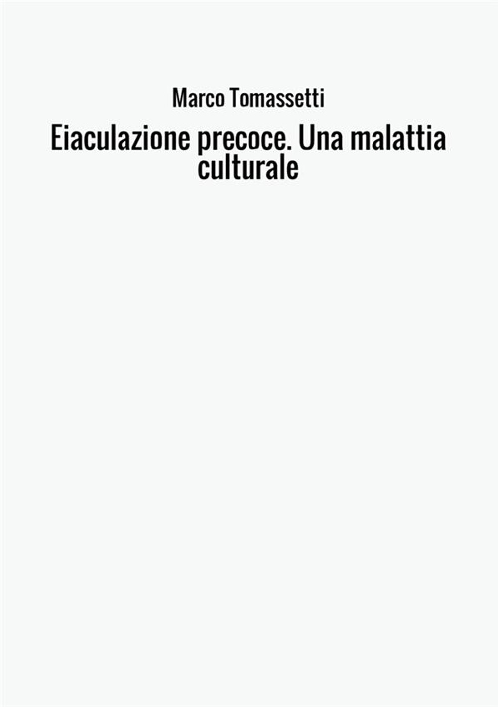 Eiaculazione precoce. Una malattia culturale