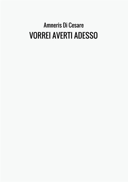 Vorrei averti adesso