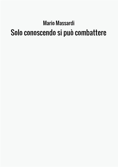 Solo conoscendo si può combattere