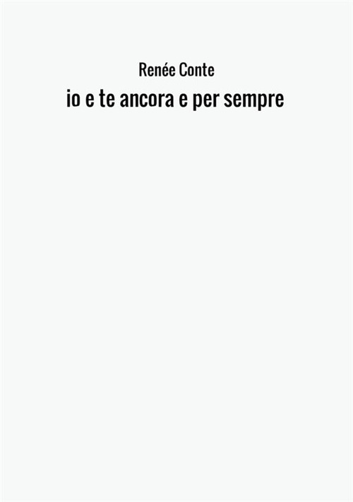 Io e te ancora e per sempre