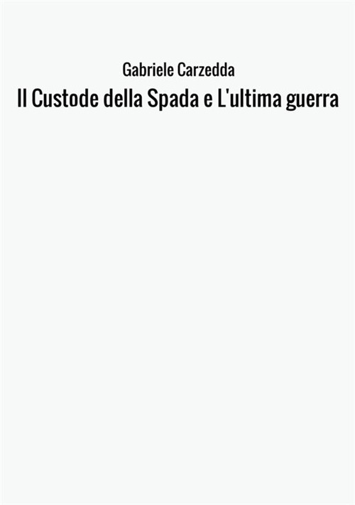 Il custode della spada e L'ultima guerra