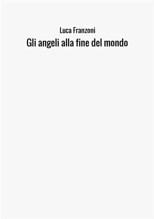 Gli angeli alla fine del mondo