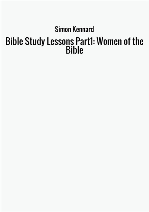 Bible study lessons. Part1: Women of the Bible