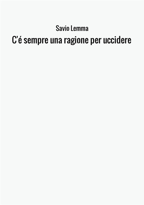 C'è sempre una ragione per uccidere