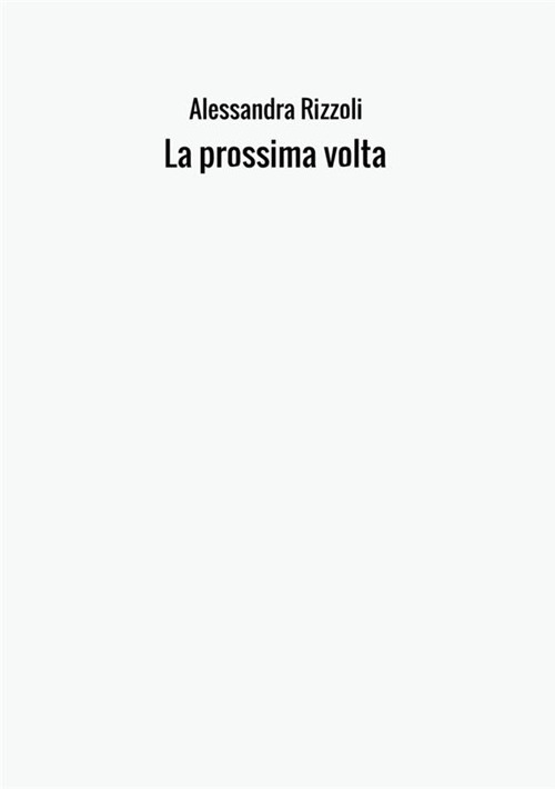 La prossima volta