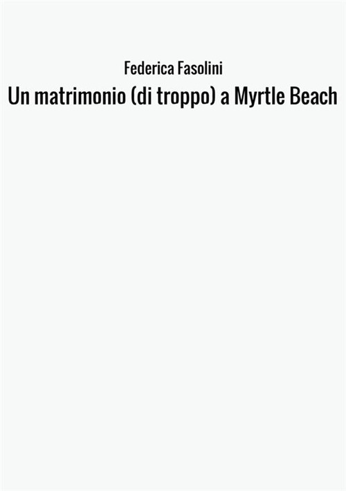 Un matrimonio (di troppo) a Myrtle Beach