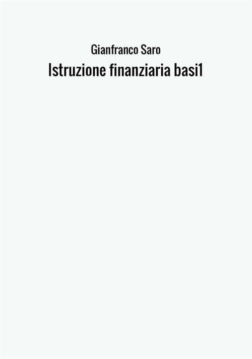 Istruzione finanziaria. Basi . Vol. 1