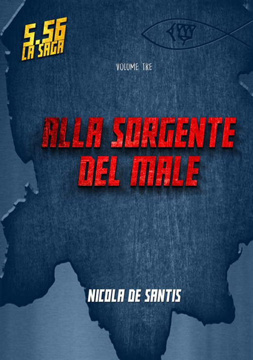 Alla sorgente del male. 5.56. Vol. 3