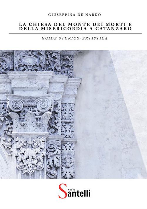 La chiesa del Monte dei Morti e della Misericordia a Catanzaro