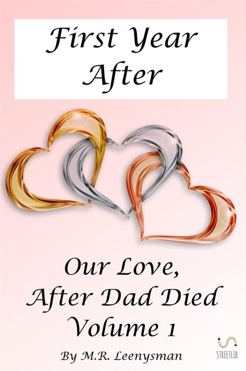 Our love, after dad died. Vol. 1: First year after