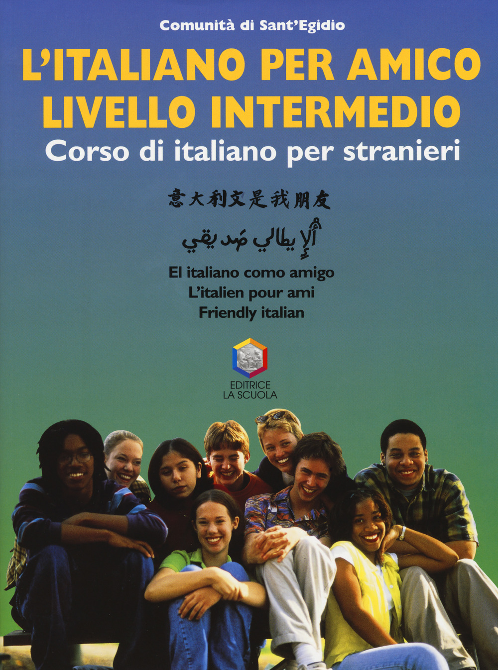 L'italiano per amico. Corso di italiano per stranieri. Livello intermedio