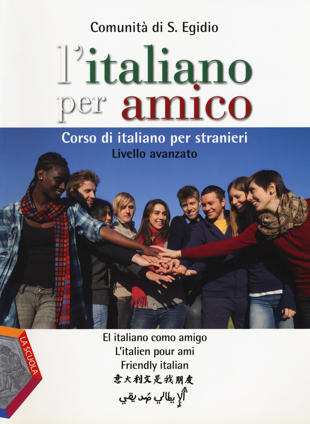 L'italiano per amico. Corso di italiano per stranieri. Livello avanzato