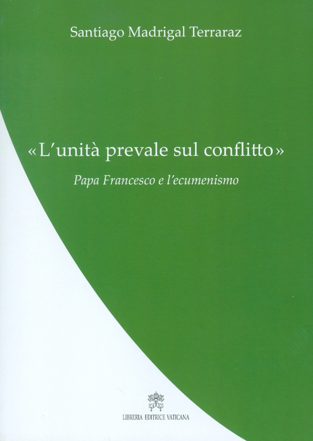 L'«Unità prevale sul conflitto». Papa Francesco e l’ecumenismo