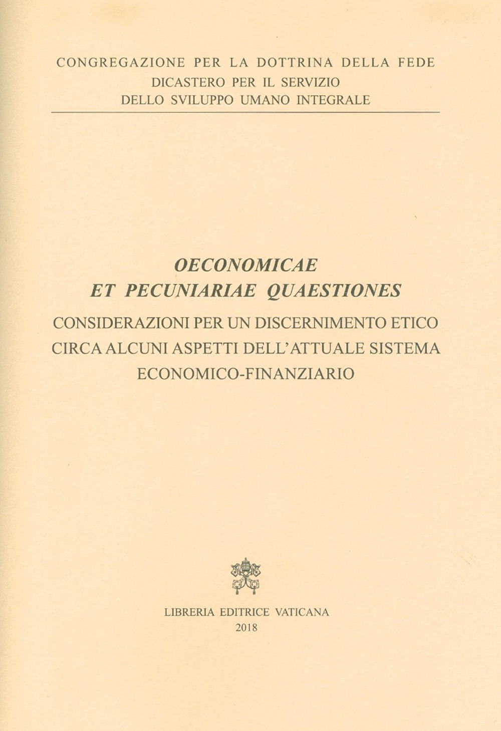 Oeconomicae et pecuniariae quaestiones. Considerazioni per un discernimento etico circa alcuni aspetti dell’attuale sistema economico-finanziario