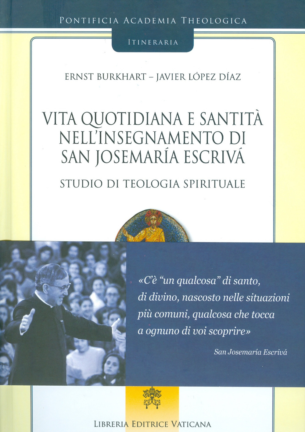 Vita quotidiana e santità nell’insegnamento di san Josemaría Escrivá. Studio di teologia spirituale. Vol. 2