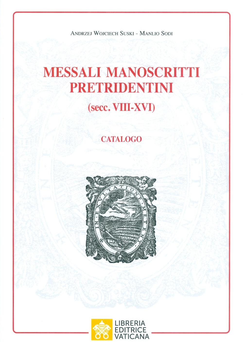 Messali manoscritti pretridentini (secc. VIII‐XVI). Catalogo
