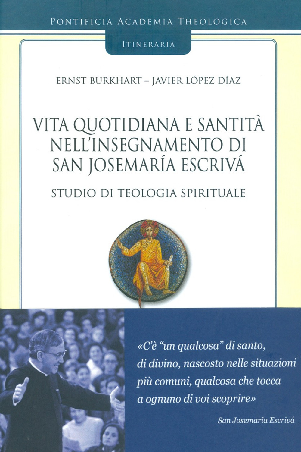 Vita quotidiana e santità nell’insegnamento di san Josemaría Escrivá. Studio di teologia spirituale. Vol. 3