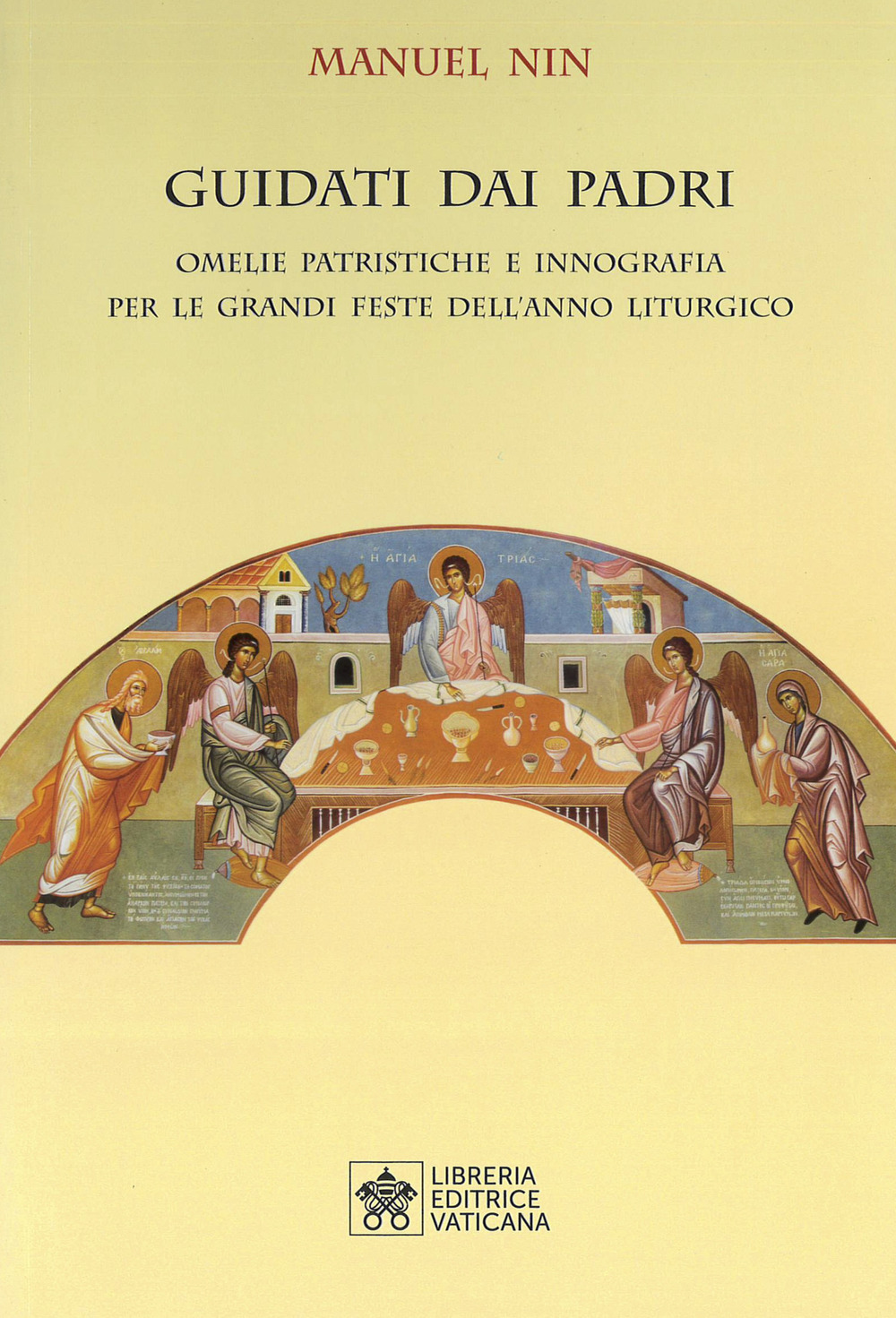 Guidati dai padri. Omelie Patristiche e Innografia per le Grandi Feste dell’Anno Liturgico