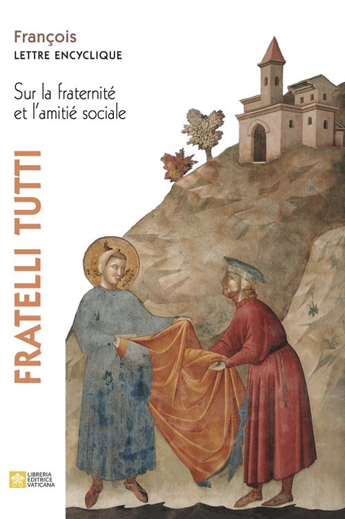 Fratelli tutti. Lettre encyclique sur la fraternité et l’amitié sociale