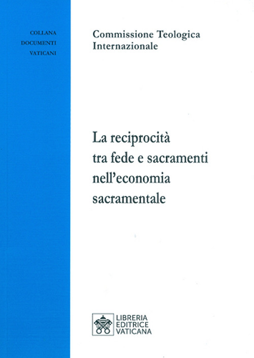 La reciprocità tra fede e sacramenti nell’economia sacramentale