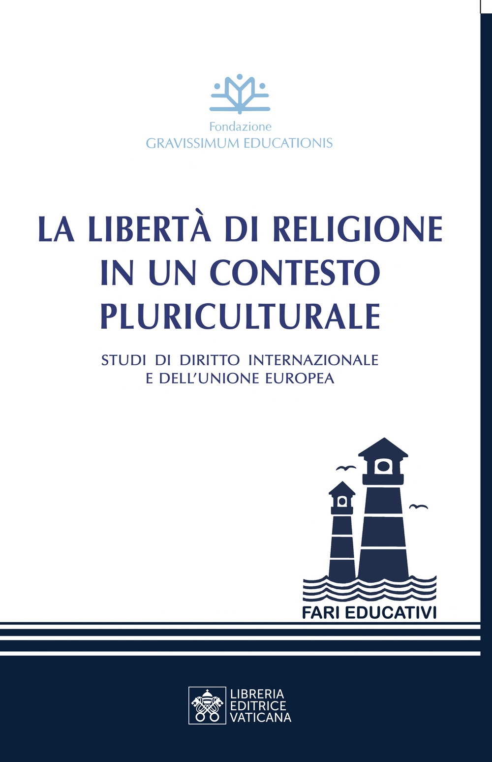 La libertà di religione in un contesto pluriculturale. Studi di diritto internazionale e dell’Unione Europea