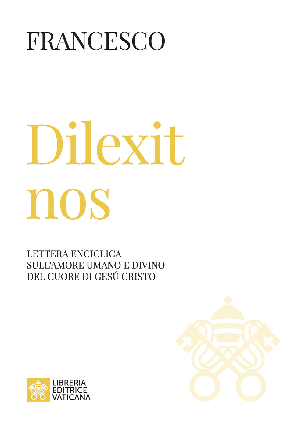 Dilexit nos. Lettera enciclica sull’amore umano e divino del cuore di Gesù Cristo