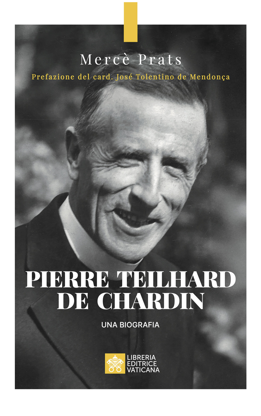 Pierre Teilhard de Chardin. Una biografia