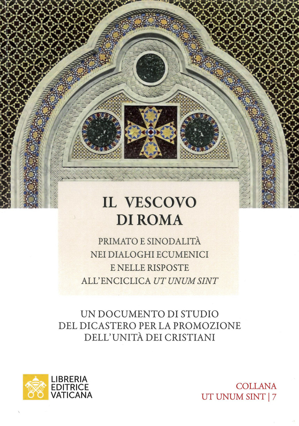 Il vescovo di Roma. Primato e sinodalità nei dialoghi ecumenici e nelle risposte all’Enciclica Ut unum sint