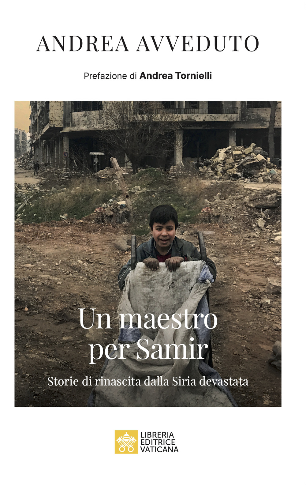 Un maestro per Samir. Storie di rinascita dalla Siria devastata