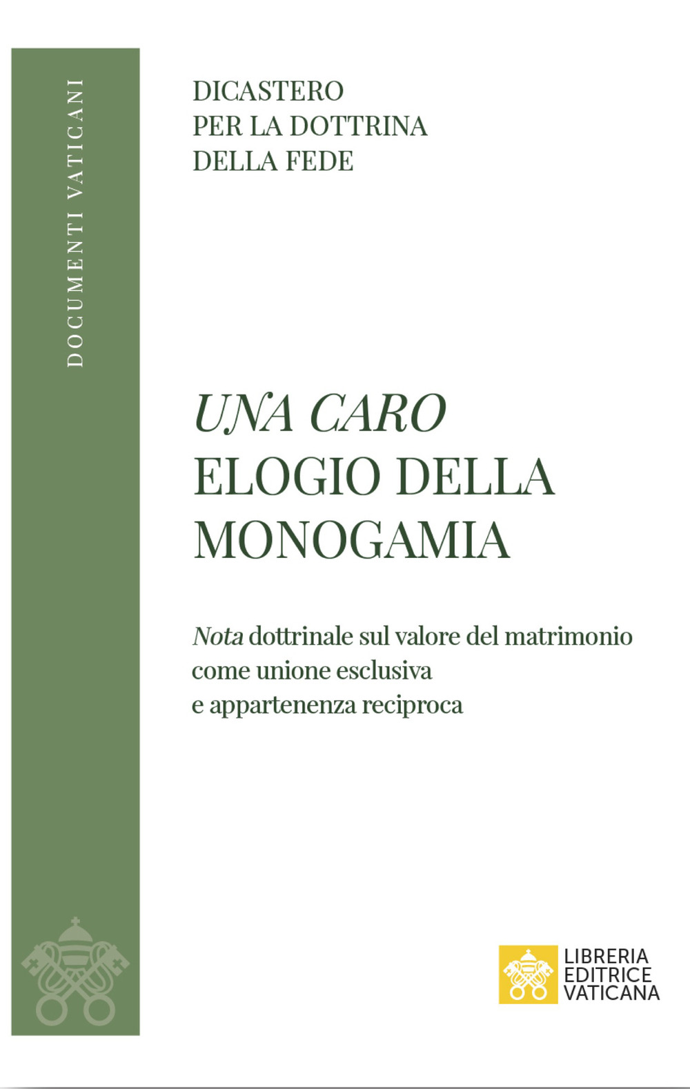 Una caro. Elogio della monogamia. Nota dottrinale sul valore del matrimonio come unione esclusiva e appartenenza reciproca