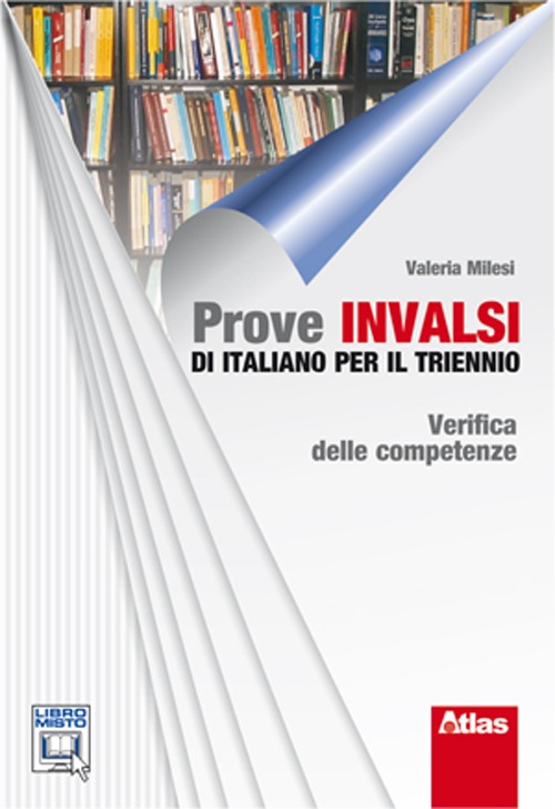 Prove INVALSI di italiano per il triennio. Verifica delle competenze. Per le Scuole superiori