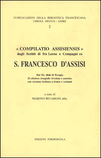 Compilatio Assisiensis. Dagli scritti di fr. Leone e compagni su san Francesco