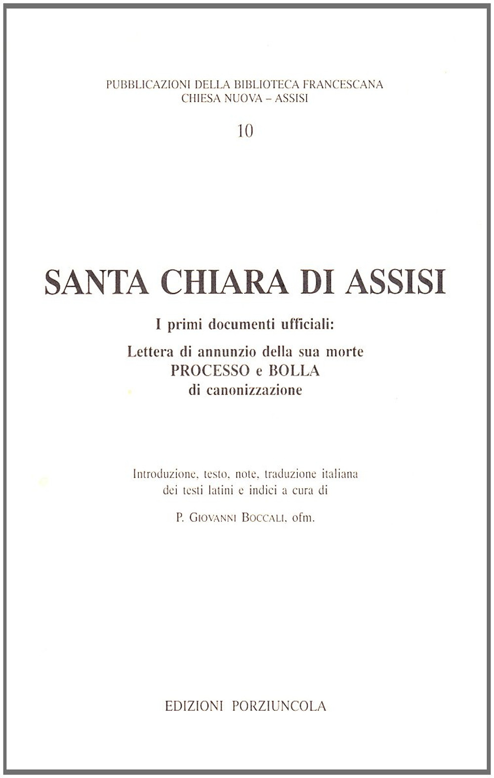 Santa Chiara di Assisi. I primi documenti ufficiali. Testo latino a fronte