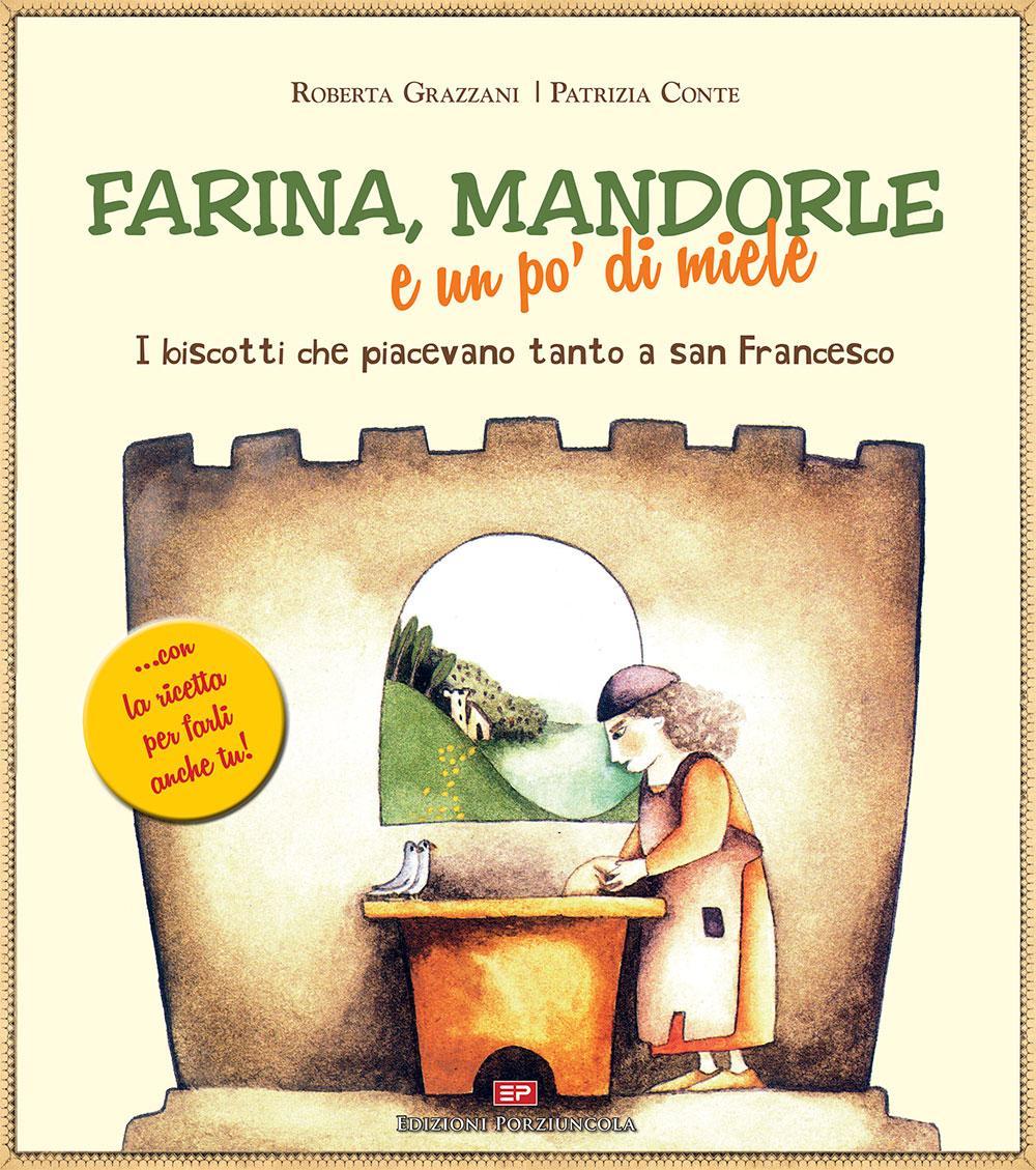 Farina, mandorle e un po' di miele. I biscotti che piacevano tanto a san Francesco