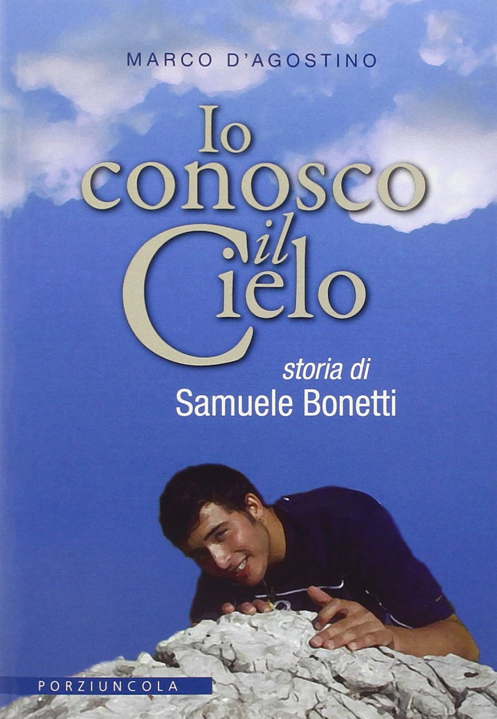 Io conosco il cielo. Storia di Samuele Bonetti