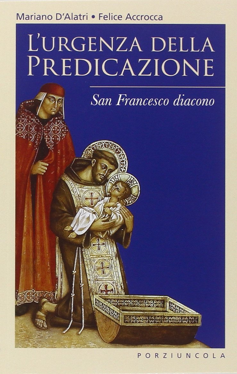 L'urgenza della predicazione. San Francesco diacono