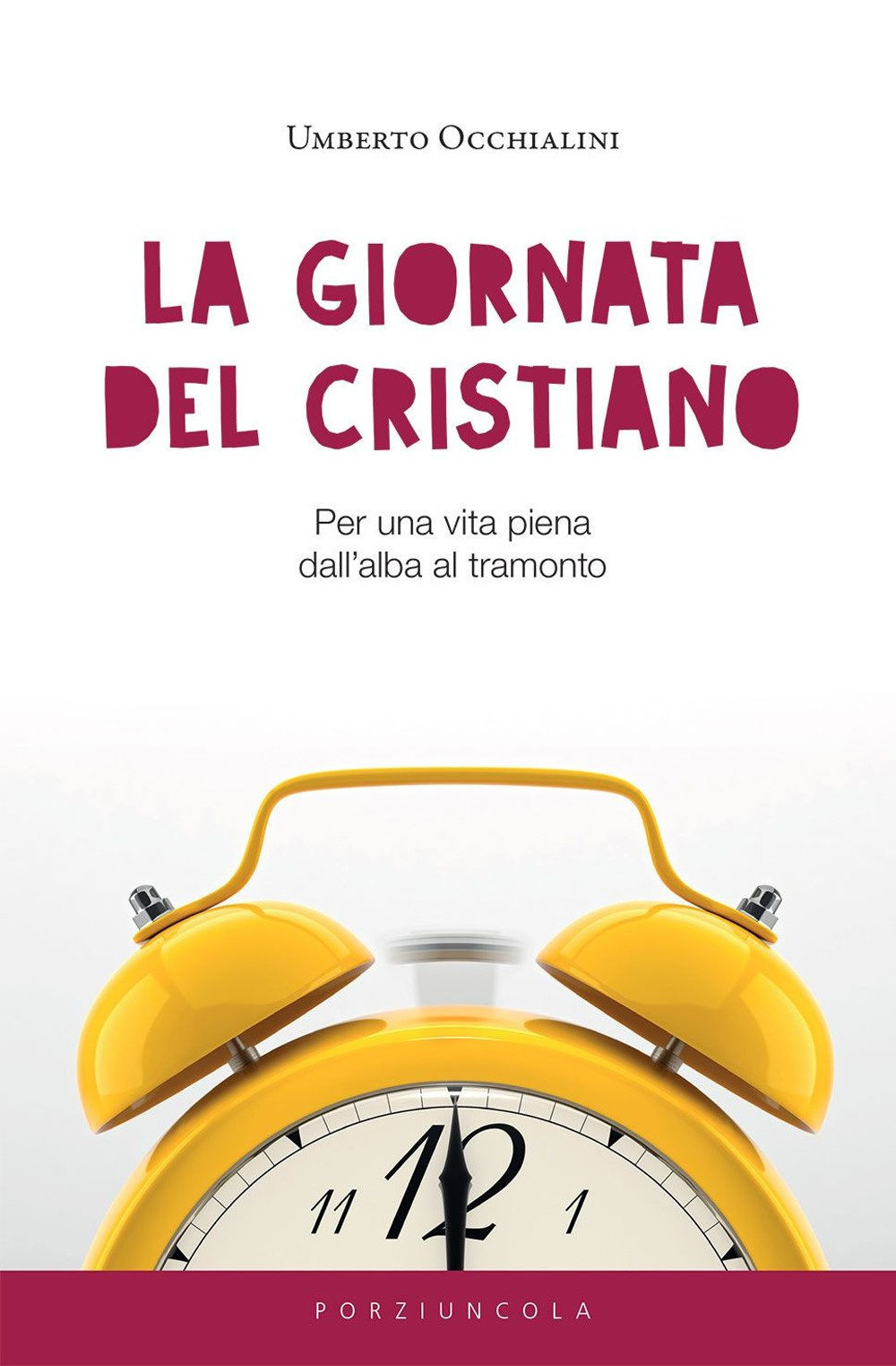 La giornata del cristiano. Per una vita piena dall’alba al tramonto