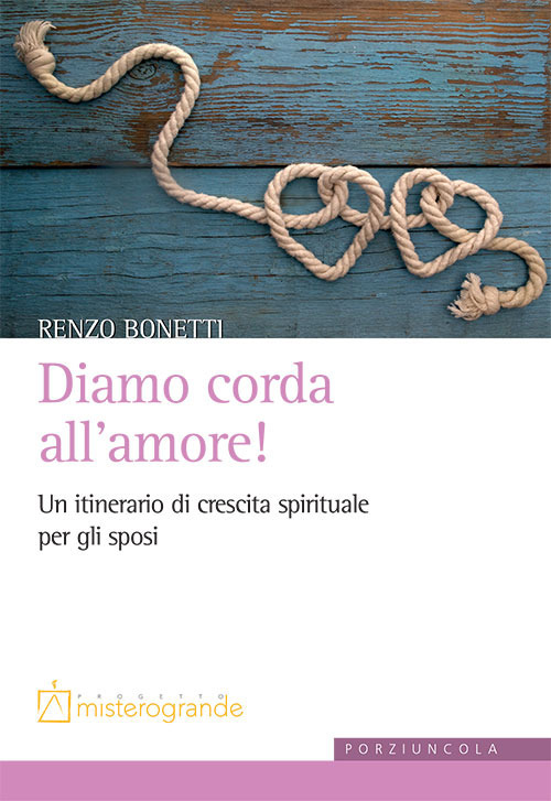 Diamo corda all'amore! Un itinerario di crescita spirituale per gli sposi