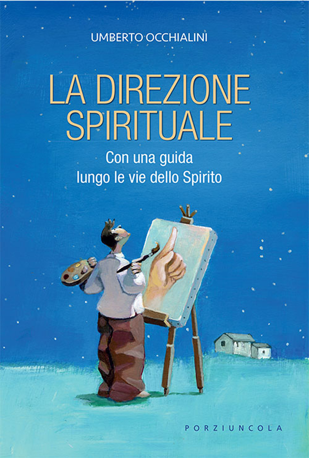La direzione spirituale. Con una guida lungo le vie dello Spirito