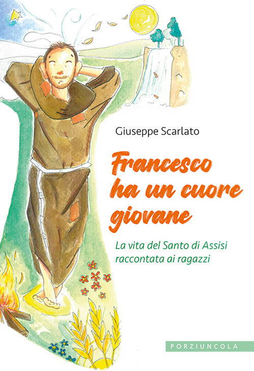 Francesco ha un cuore giovane. La vita del Santo di Assisi raccontata ai ragazzi