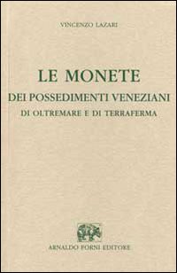 Le monete dei possedimenti veneziani di oltremare e di terraferma