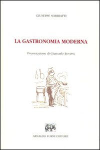 La gastronomia moderna. Istruzione elementare pratica della cucina, pasticcieria, confettureria e credenza (Milano, 1866)